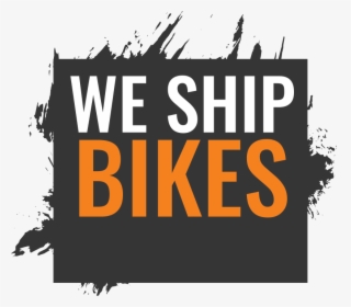 We Ship Bikes - Catchy Online Shopping Slogan, HD Png Download, Transparent PNG