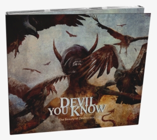 Devil You Know The Beauty Of Destruction, HD Png Download, Transparent PNG