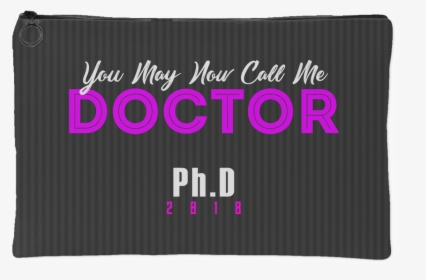 You May Now Call Me Doctor - Graphic Design, HD Png Download, Transparent PNG