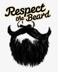 Respect The Beard Png, Transparent Png, Transparent PNG