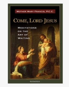 Come, Lord Jesus - Poster, HD Png Download, Transparent PNG