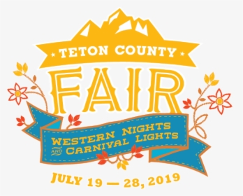 Teton County Fair Logo - Teton County Fair Wyoming, HD Png Download, Transparent PNG