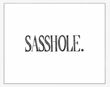 Sasshole Print - Calligraphy, HD Png Download, Transparent PNG