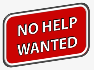 Sbir Accounting Own Books - No Help Wanted Sign, HD Png Download, Transparent PNG