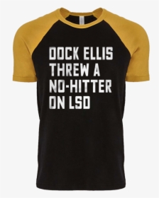 Dock Ellis Threw A No-hitter On Lsd - Active Shirt, HD Png Download, Transparent PNG
