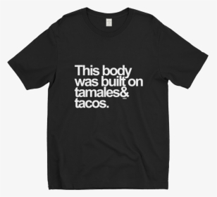 Tamales & Tacos - Jordan Myles Racist Shirt, HD Png Download, Transparent PNG