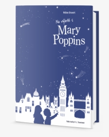 Na Výletě S Mary Poppins - Paseo Con Mary Poppins Libro, HD Png Download, Transparent PNG