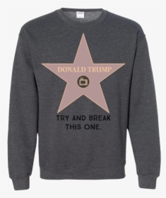 Try And Break This Hollywood Star Donald Trump Pullover - T-shirt, HD Png Download, Transparent PNG