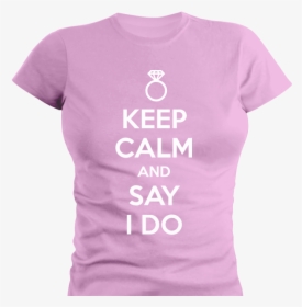 Keep Calm And Say I Do , Png Download - Active Shirt, Transparent Png, Transparent PNG