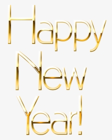 Happy New Year Gold Png Clip Art Image - Calligraphy, Transparent Png, Transparent PNG