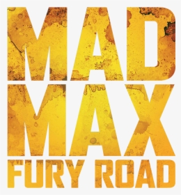 Clip Art Logo Film Image Transprent - Mad Max Fury Road Title, HD Png Download, Transparent PNG