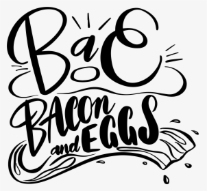 Bae Bacon & Eggs - Calligraphy, HD Png Download, Transparent PNG