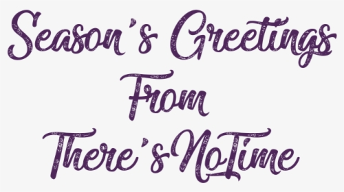 Seasons Greetings From There Snotime - Calligraphy, HD Png Download, Transparent PNG