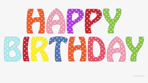 Colorful Happy Birthday Png Image With Transparent - Happy Birthday Word Clip Art, Png Download, Transparent PNG