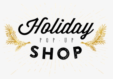 Holiday Pop Up Shop , Png Download - Holiday Pop Up Shop Logo, Transparent Png, Transparent PNG