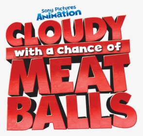 Cloudy With A Chance Of Meatballs - Cloudy With A Chance Of Meatballs Title, HD Png Download, Transparent PNG