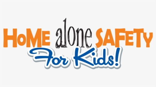 Home Alone Safety For Kids, HD Png Download, Transparent PNG