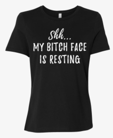 Shhh Resting Bitch Face - 40th Birthday T Shirt Ideas, HD Png Download, Transparent PNG
