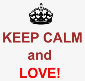 Keep Calm And Love Png Image Pngbg - Keep Calm And Carry, Transparent Png, Transparent PNG