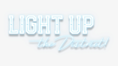 Light Up The District Logo - Neon Sign, HD Png Download, Transparent PNG