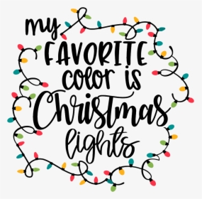 My Favorite Color Is Christmas Lights Svg Free, HD Png Download, Transparent PNG
