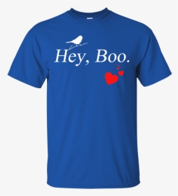 Hey Boo Shirt To Kill A Mockingbird T Shirt, Hoodies, - Active Shirt, HD Png Download, Transparent PNG