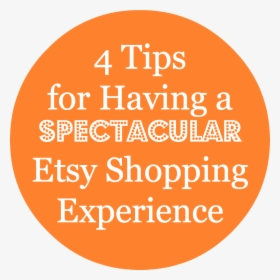 4 Tips For Having A Spectacular Etsy Shopping Experience - Circle, HD Png Download, Transparent PNG