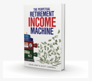 Perpetual Retirement Income Machine Book, HD Png Download, Transparent PNG