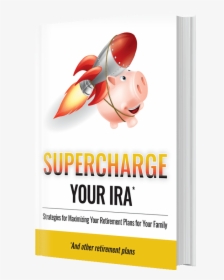 Supercharge Your Ira - Flyer, HD Png Download, Transparent PNG