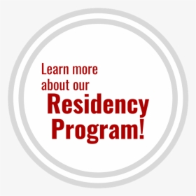 Learn More About Our Residency Program - Circle, HD Png Download, Transparent PNG