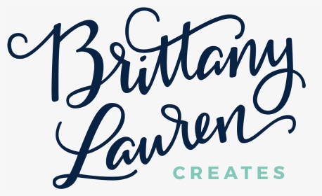 Brittany Lauren Creates - Calligraphy, HD Png Download, Transparent PNG