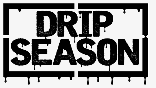 Drip Season Mixtape - Drip Season, HD Png Download, Transparent PNG