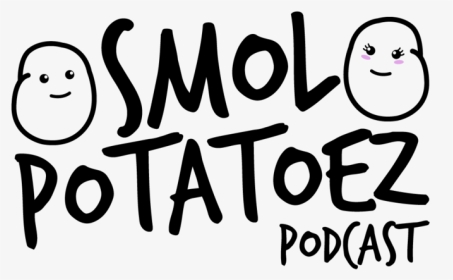 Smol Potatoez Podcast, HD Png Download, Transparent PNG