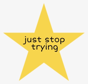 #stop #star #stars #meme - You Tried Gold Star, HD Png Download, Transparent PNG