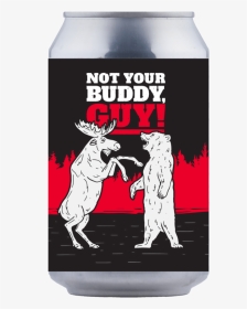 Not Your Buddy Guy Beer, HD Png Download, Transparent PNG