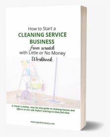 How To Start A Cleaning Service Business White Workbook - Paper, HD Png Download, Transparent PNG