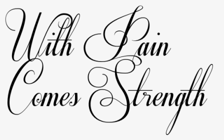 Pain Comes Strength Quotes, HD Png Download, Transparent PNG