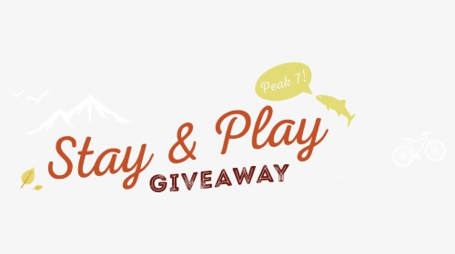 Stay & Play On Peak 7 Giveaway - Calligraphy, HD Png Download, Transparent PNG