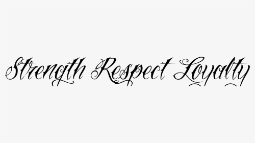 Strength Respect Loyalty Stencil, HD Png Download, Transparent PNG