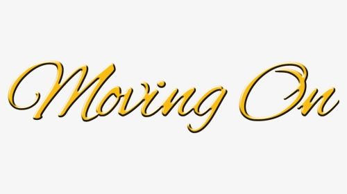 Moving On - Calligraphy, HD Png Download, Transparent PNG