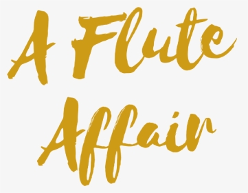 A Flute Affair - Calligraphy, HD Png Download, Transparent PNG
