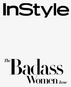#instyle #magazine #fashion #style #badass #women #badasswomen - Instyle Magazine In Style, HD Png Download, Transparent PNG