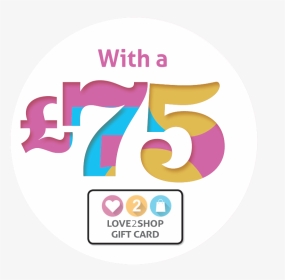With A £75 Love 2 Shop Giftcard - Love2shop, HD Png Download, Transparent PNG