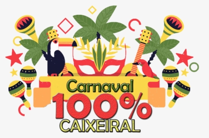 Carnaval 100% Caixeiral - Graphic Design, HD Png Download, Transparent PNG