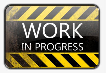 Work In Progress Funny Hd Png Download Transparent Png Image Pngitem