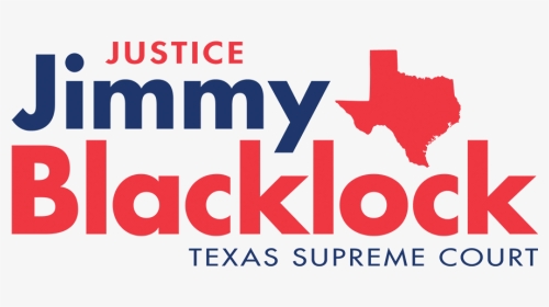 Jimmy Blacklock For Texas Supreme Court - Graphic Design, HD Png Download, Transparent PNG