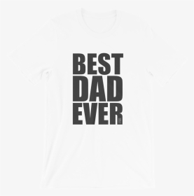 Best Dad Ever Unisex Short Sleeve Jersey T-shirt By - T-shirt, HD Png Download, Transparent PNG
