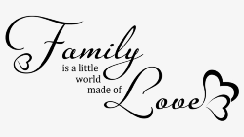 #quotes #sayings #quotesandsayings #family - Family Is A Little World Made Of Love, HD Png Download, Transparent PNG