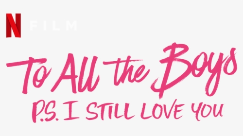 To All The Boys - Ps I Still Love You Logo, HD Png Download, Transparent PNG