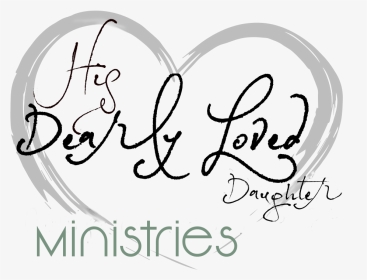 His Dearly Loved Daughter Ministries - Calligraphy, HD Png Download, Transparent PNG